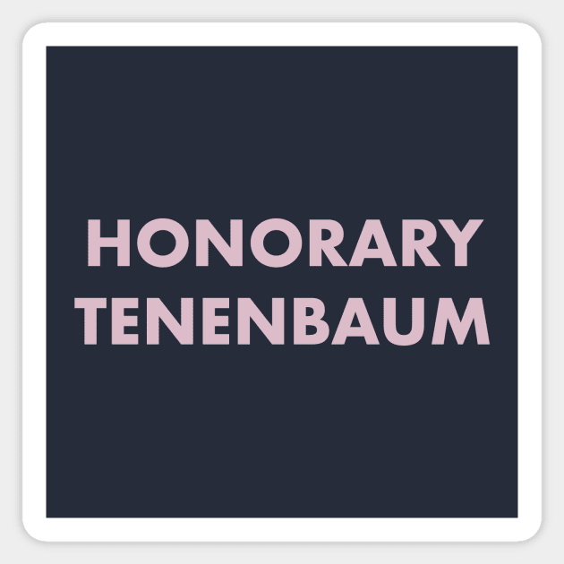 Honorary Tenenbaum - The Royal Tenenbaums Sticker by nerdydesigns